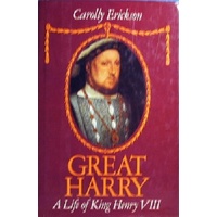 Great Harry. A Life Of King Henry VIII