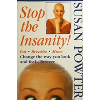 Stop The Insanity. Change The Way You Look And Feel Forever