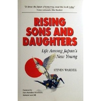 Rising Sons And Daughters. Life Among Japans New Young