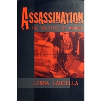 Assassination. The Politics Of Murder