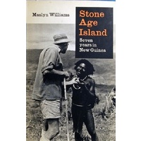 Stone Age Island. Seven Years In New Guinea