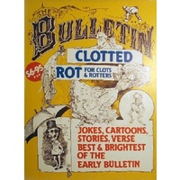 The Bulletin. Clotted Rot For Clots And Rotters.