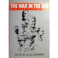 The War In The Air. 1914-1994. The Proceedings Of A Conference Held By The Royal Australian Air Force In Canberra, March 1994