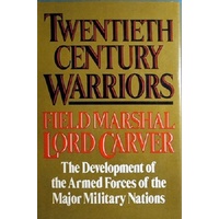 Twentieth Century Warriors. The Development Of The Armed Forces Of The Major Military Nations