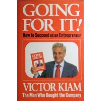 Going For It!. How To Succeed As An Entrepreneur