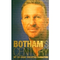 Botham's Century. My 100 Great Cricketing Characters