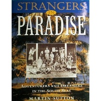 Strangers In Paradise. Adventurers And Dreamers In The South Seas