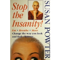 Stop The Insanity. Change The Way You Look And Feel Forever