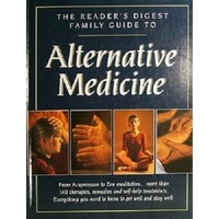 The Reader's Digest Guide To Alternative Medicine