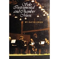 Solo Instrumental And Chamber Music. Its Story Told Through The Lives And Works Of Its Foremost Composers.