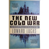 The New Cold War. How The Kremlin Menaces Both Russia And The West