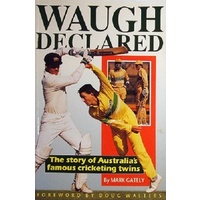 Waugh Declared. The Story Of Australia's Famous Cricketing Twins