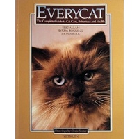 Everycat. The Complete Guide To Cat Care, Behaviour And Health.