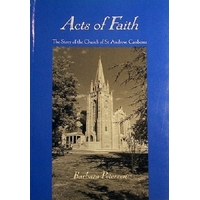 Acts Of Faith. The Story Of The Church Of St. Andrew, Canberra