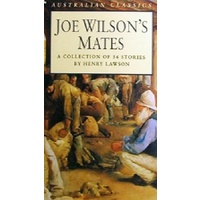Joe Wilson's Mates. A Collection Of 56 Stories