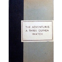 The Adventures Of A Three Guinea Watch