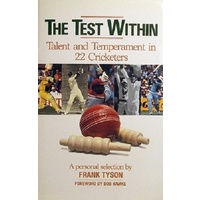 The Test Within. Talent And Temperament In 22 Cricketers.