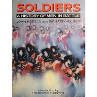 Soldiers. A History Of Men In Battle