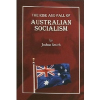 The Rise And Fall Of Australian Socialism