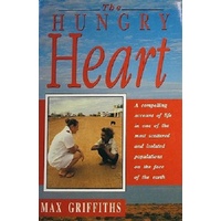 The Hungry Heart. A Compelling Account Of Life In One Of The Most Scattered And Isolated Populations On The Face Of The Earth.