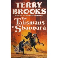 The Talismans Of Shannara. Book Four Of The Heritage Of Shannara
