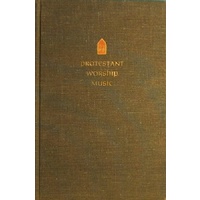 Protestant Worship Music. Its History and Practice