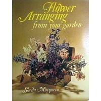 Flower Arranging From Your Garden