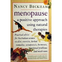 Menopause. A Positive Approach Using Natural Therapies