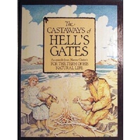 The Castaways Of Hell's Gates. Based On An Episode From Marcus Clarke's For The Term Of His Natural Life.