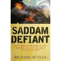 Saddam Defiant. The Threat Of Weapons Of Mass Destruction, And The Crisis Of Global Security