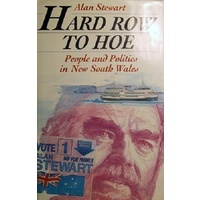 Hard Row To Hoe. People And Politics In New South Wales