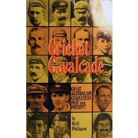 Cricket Cavalcade. Great Australian Cricketers Past And Present