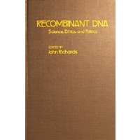Recombinant DNA. Science, Ethics, And Politics