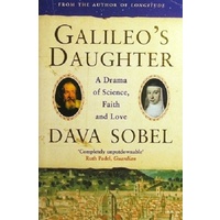 Galileo's Daughter. A Drama Of Science, Faith And Love