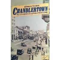 Chandlertown. The Los Angeles Of Philip Marlowe