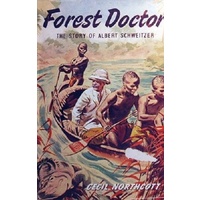 Forest Doctor. The Story of Albert Schweitzer