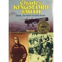 Charles Kingsford Smith. The World's Greatest Aviator