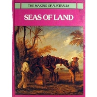 Seas Of Land. The Making Of Australia Series