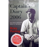 Captain's Diary 2006. Australia's Road To The Battle For The Ashes