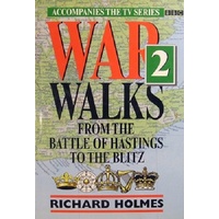 War Walks 2 . From The Battle Of Hastings To The Blitz