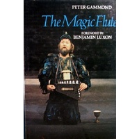 The Magic Flute. A Guide To The Opera