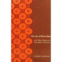 The Art Of Brian James And Other Essays On Australian Literature