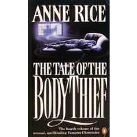 The Tale Of The Body Thief. The New Volume Of The Vampire Chronicles
