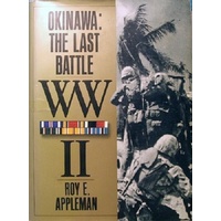 United States Army In World War II. The War In The Pacific. Okinawa, The Last Battle