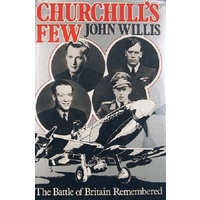 Churchill's Few. The Battle Of Britain Remembered