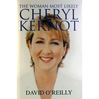 Cheryl Kernot. The Woman Most Likely.