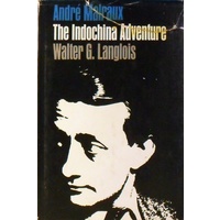 Andre Malraux The Indochina Adventure