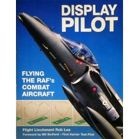 Display Pilot. Flying The RAF's Combat Aircraft