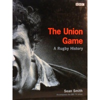 The Union Game. A Rugby History
