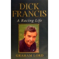 Dick Francis. A Racing Life